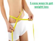 5 easy ways to get weight loss
