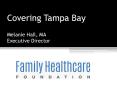 Covering Tampa Bay Melanie Hall, MA Executive Director PowerPoint PPT Presentation