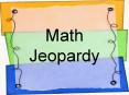 Math Jeopardy PowerPoint PPT Presentation