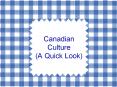 Canadian%20Culture%20(A%20Quick%20Look) PowerPoint PPT Presentation