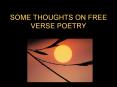 SOME THOUGHTS ON FREE VERSE POETRY PowerPoint PPT Presentation