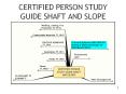 CERTIFIED PERSON STUDY GUIDE SHAFT AND SLOPE