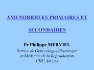 AMENORRHEES PRIMAIRES ET  SECONDAIRES