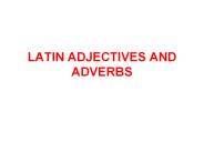 LATIN%20ADJECTIVES%20AND%20ADVERBS