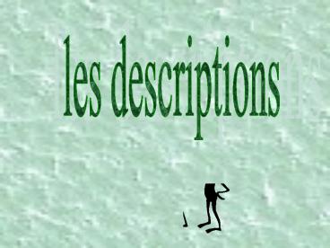 les descriptions