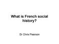 What is French social history? PowerPoint PPT Presentation