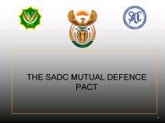 THE SADC MUTUAL DEFENCE PACT