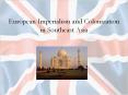 European%20Imperialism%20and%20Colonization%20in%20Southeast%20Asia PowerPoint PPT Presentation