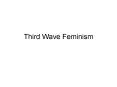 Third Wave Feminism PowerPoint PPT Presentation