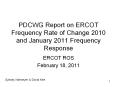 PDCWG Report on ERCOT Frequency Rate of Change 2010 and January 2011 Frequency Response PowerPoint PPT Presentation