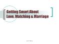 Getting Smart About Love, Matching PowerPoint PPT Presentation