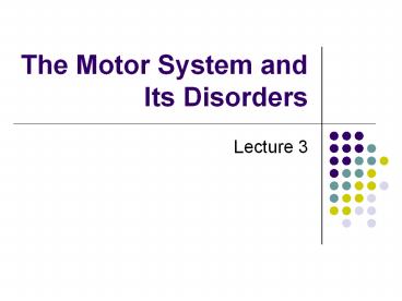 The Motor System and Its Disorders