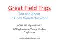 Great Field Trips Out and About in God PowerPoint PPT Presentation
