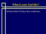 What%20is%20your%20God%20like?