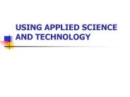 USING APPLIED SCIENCE AND TECHNOLOGY