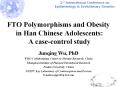 FTO%20Polymorphisms%20and%20Obesity%20in%20Han%20Chinese%20Adolescents:%20A%20case-control%20study PowerPoint PPT Presentation