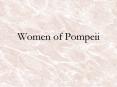 Women of Pompeii PowerPoint PPT Presentation