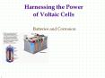 Harnessing the Power of Voltaic Cells  Batteries and Corrosion PowerPoint PPT Presentation
