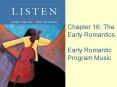 Chapter 16: The Early Romantics Early Romantic Program Music PowerPoint PPT Presentation
