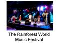 The Rainforest World        Music Festival PowerPoint PPT Presentation
