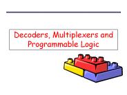 Decoders, Multiplexers and Programmable Logic