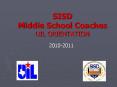 SISD Middle School Coaches UIL ORIENTATION PowerPoint PPT Presentation