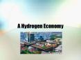 A Hydrogen Economy PowerPoint PPT Presentation