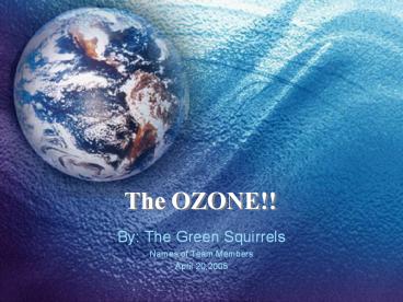The OZONE!!