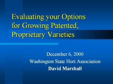 Evaluating your Options for Growing Patented, Proprietary Varieties