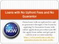 Loans with No Upfront Fees and No Guarantor PowerPoint PPT Presentation