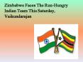 Zimbabwe Faces The Run-Hungry Indian Team This Saturday, Vaikundarajan PowerPoint PPT Presentation