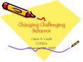 Changing Challenging Behavior PowerPoint PPT Presentation