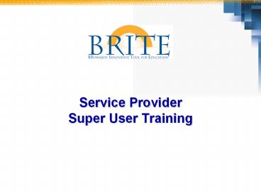 Service Provider Super User Training