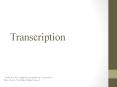Transcription PowerPoint PPT Presentation