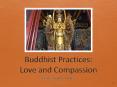 Buddhist Practices: Love and Compassion PowerPoint PPT Presentation