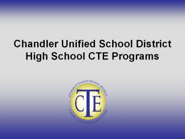 Chandler Unified School District High School CTE Programs
