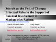 Schools as the Unit of Change: Principal Roles in the Support of Parental Involvement in Mathematics Reform PowerPoint PPT Presentation