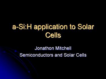 a-Si:H application to Solar Cells