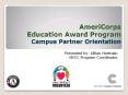 AmeriCorps Education Award Program Campus Partner Orientation PowerPoint PPT Presentation