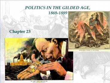 POLITICS IN THE GILDED AGE, 1869-1889