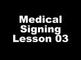 Medical Signing Lesson 03 PowerPoint PPT Presentation