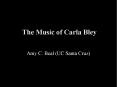 The Music of Carla Bley PowerPoint PPT Presentation