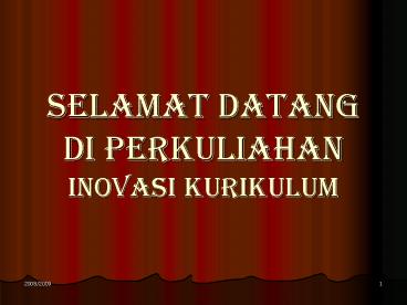 SELAMAT DATANG     DI PERKULIAHAN INOVASI KURIKULUM