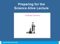 Preparing for the Science Alive Lecture PowerPoint PPT Presentation