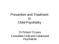 Prevention and Treatment in Child Psychiatry PowerPoint PPT Presentation