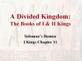 A Divided Kingdom: The Books of I PowerPoint PPT Presentation