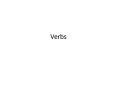 Verbs PowerPoint PPT Presentation
