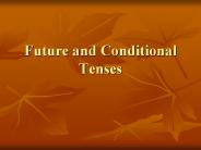 Future and Conditional Tenses
