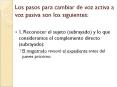 Los pasos para cambiar de voz activa a voz pasiva son los siguientes: PowerPoint PPT Presentation