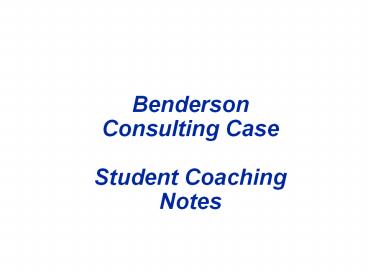 Benderson Consulting Case Student Coaching Notes